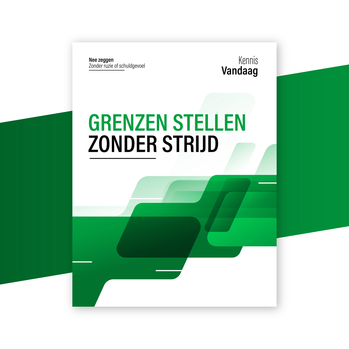 Grenzen stellen zonder strijd, nee zeggen zonder ruzie of schuldgevoel